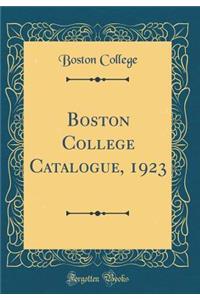 Boston College Catalogue, 1923 (Classic Reprint)