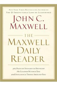 The Maxwell Daily Reader: 365 Days of Insight to Develop the Leader Within You and Influence Those Around You