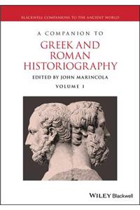 A Companion to Greek and Roman Historiography, Volumes 1 & 2