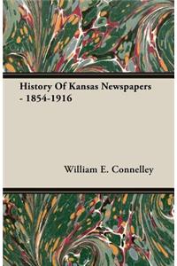 History Of Kansas Newspapers - 1854-1916