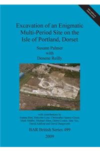Excavation of an Enigmatic Multi-Period Site on the Isle of Portland, Dorset