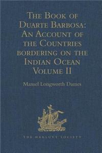 Book of Duarte Barbosa: An Account of the Countries Bordering on the Indian Ocean and Their Inhabitants