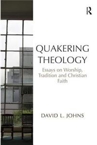 Quakering Theology