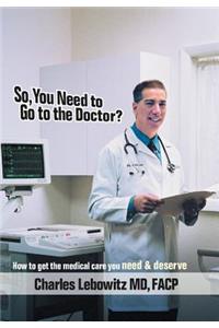 So, You Need to Go to The Doctor?