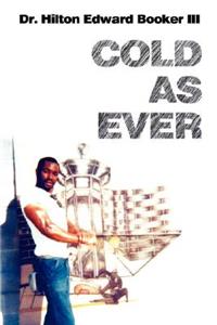 Cold as Ever