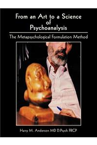 From an Art to a Science of Psychoanalysis