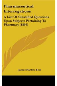 Pharmaceutical Interrogations
