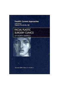 Facelift: Current Approaches, an Issue of Facial Plastic Surgery Clinics