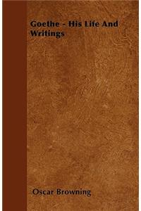 Goethe - His Life And Writings