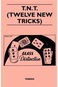 T.N.T. (Twelve New Tricks)