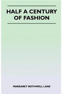Half a Century of Fashion