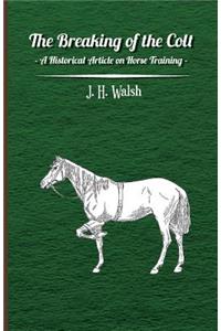 The Breaking of the Colt - A Historical Article on Horse Training