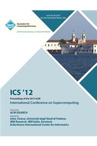 ICS 12 Proceedings of the 2012 ACM International Conference on Supercomputing