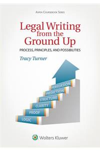 Legal Writing from the Ground Up