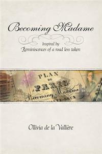 Becoming Madame