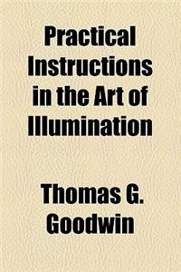 Practical Instructions in the Art of Illumination
