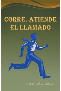 Corre, Atiende El Llamado