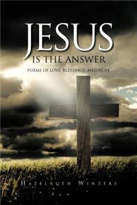 Jesus is the Answer