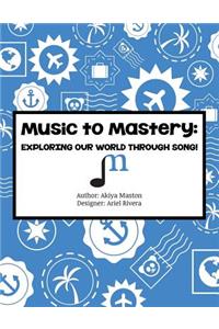 Music to Mastery