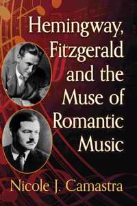 Hemingway, Fitzgerald and the Muse of Romantic Music