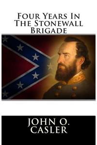 Four Years in the Stonewall Brigade