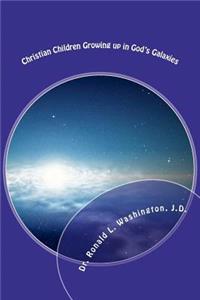 Christian Children Growing up in God's Galaxies