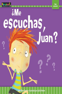 Me Escuchas, Juan?