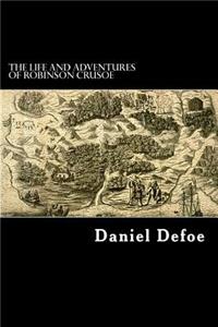 The Life and Adventures of Robinson Crusoe