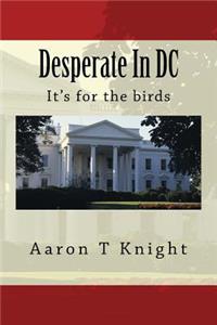 Desperate In DC: It's for the birds