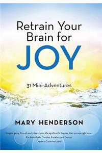 Retrain Your Brain for Joy