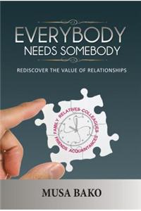 Everybody Needs Somebody