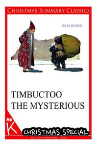 Timbuctoo the Mysterious [Christmas Summary Classics]