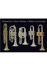 Trumpets That Work 2016 Calendar