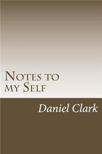 Notes to My Self