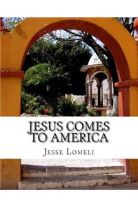 Jesus Comes to America