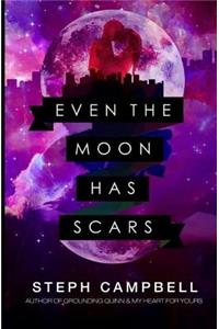 Even the Moon Has Scars