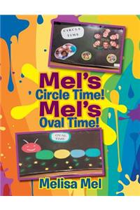 Mel's Circle Time! Mel's Oval Time!