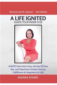 Life Ignited: Ignite Your Inner Fuse