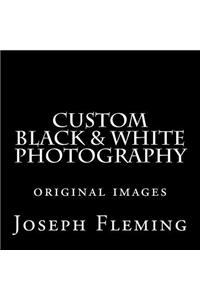 Custom Black & White Photography