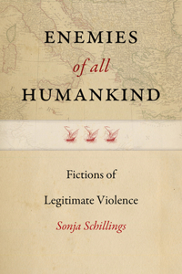 Enemies of All Humankind: Fictions of Legitimate Violence