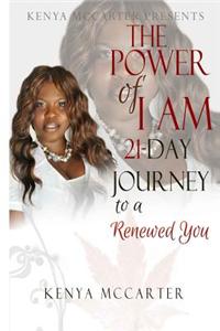 The Power of I Am: 21 Day Journey to a Renewed You