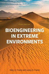 Bioengineering in Extreme Environments