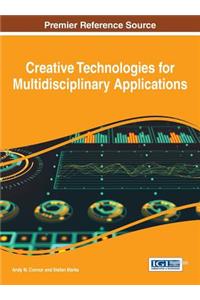 Creative Technologies for Multidisciplinary Applications