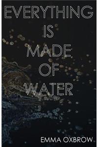 Everything is Made of Water