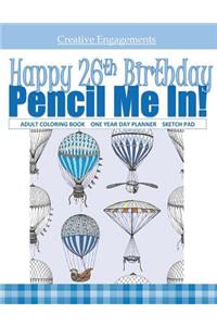 Happy 26th Birthday Pencil Me In!