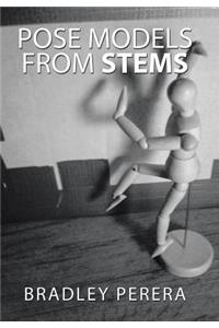 Pose Models from Stems