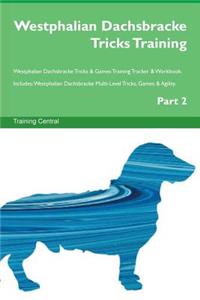 Westphalian Dachsbracke Tricks Training Westphalian Dachsbracke Tricks & Games Training Tracker & Workbook. Includes: Westphalian Dachsbracke Multi-Level Tricks, Games & Agility. Part 2