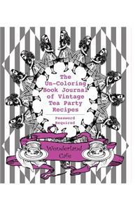 The Un-Coloring Book Journal of Vintage Tea Party Recipes (Password Required)