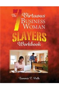 7 Virtuous Business Woman Slayers Workbook
