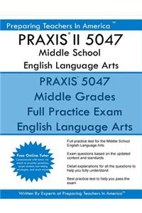 PRAXIS II 5047 Middle School English Language Arts